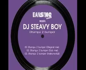 DJ Steavy Boy – Bhamba 2 Bumper (Dub Mix) Ft Kayzo