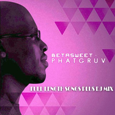 ALBUM: Betasweet – Phatgruv (Zip File)