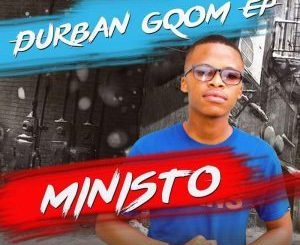 EP: Dj Ministo – Durban Gqom (Zip File)