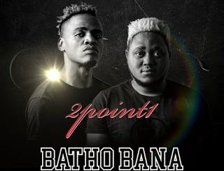 2point1 – Batho Bana Ft. Butana, Phlyvocals & Berita M