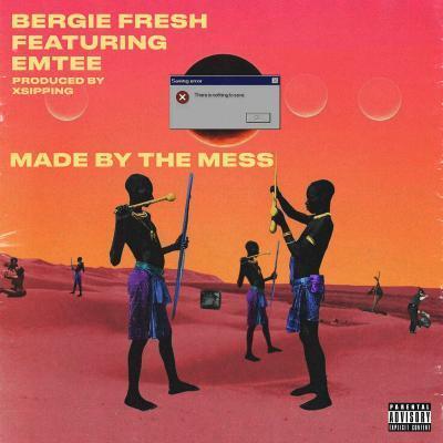 Bergie Fresh – Made by the Mess Ft. Emtee