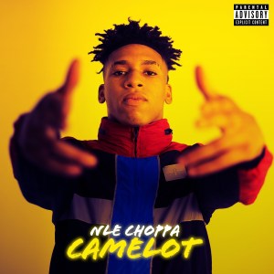 NLE Choppa – Camelot