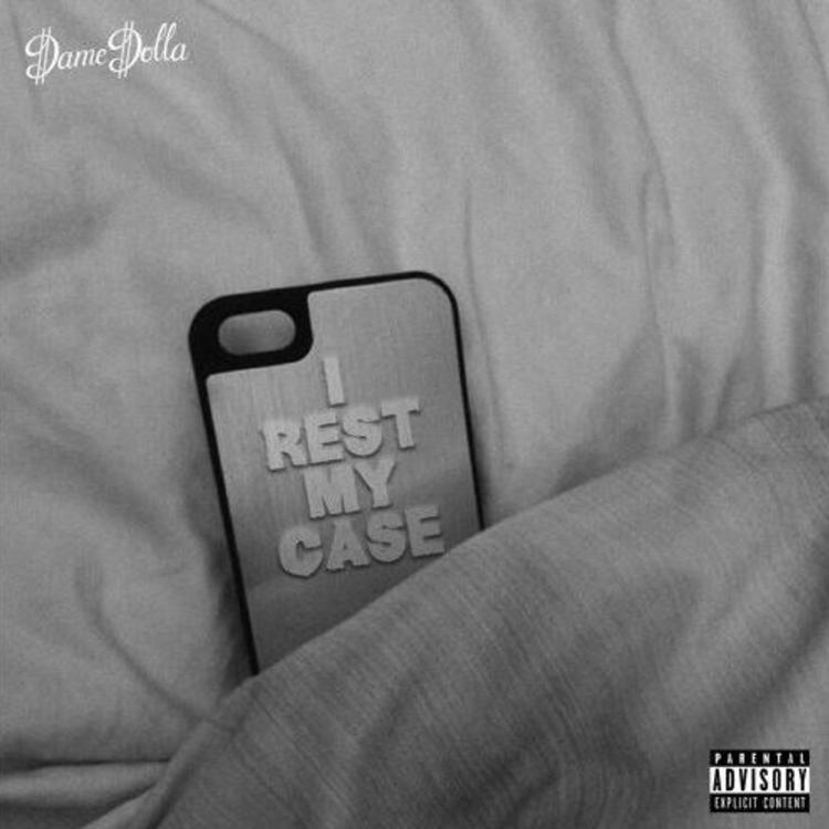 Dame D.O.L.L.A. – I Rest My Case