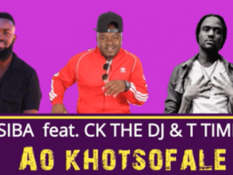 Lesiba – Ao khotsofale Ft. CK the DJ and T Time