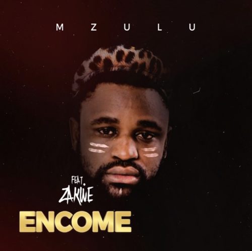 Mzulu – Encome Ft. Zakwe