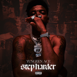 ALBUM: Yungeen Ace – Step Harder