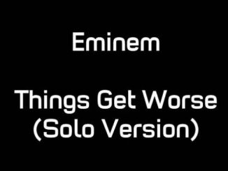 Eminem – things get worse (solo version)