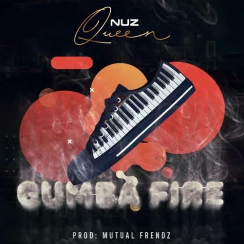 Nuz Queen – Gumba Fire