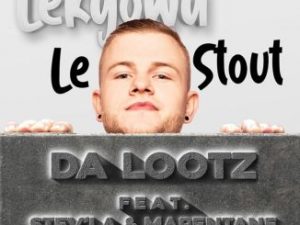 Dalootz – Lekgowa le’Stout Ft. Stev’la & Mapentane