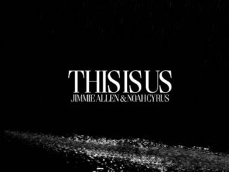 Jimmie Allen & Noah Cyrus – This is Us