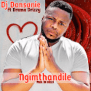 DJ Dansanie – Ngimthandile Ft. Drama Drizzy