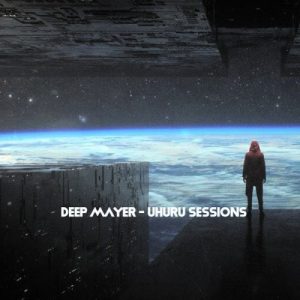 EP: Deep Mayer – Uhuru Sessions