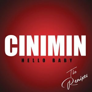 Cinimin – Hello Baby (Argento Dust Remix) Ft. Julia Church