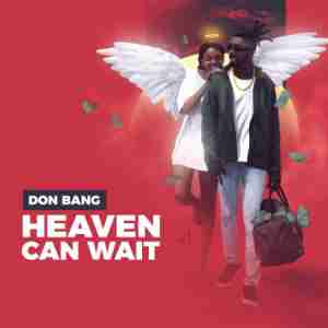 ALBUM: Don Bang – Heaven Can Wait