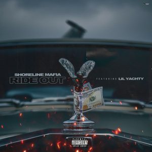 Shoreline Mafia – Ride Out (feat. Lil Yachty)