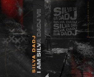 Silva DaDj – I Am Silva DaDj (Version II)