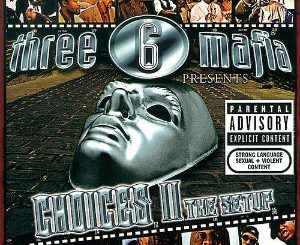 ALBUM: Three 6 Mafia - Choices II (The Setup)