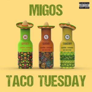 Migos – Taco Tuesday