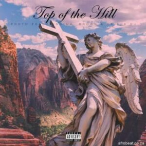 Pdot O – Top Of The Hill Ft. Mr. Brown & Ck Te Dj