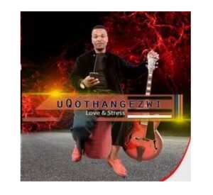 uQothangezwi - Love & Stress