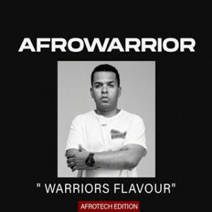 Afro Warrior - Warriors Flavour Vol.11 (Afro Tech Edition)