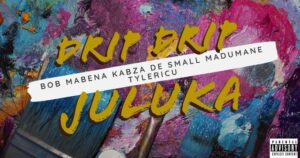 Kabza De Small - Drip Drip Juluka Ft. Madumane, Tyler ICU & Bob Mabena