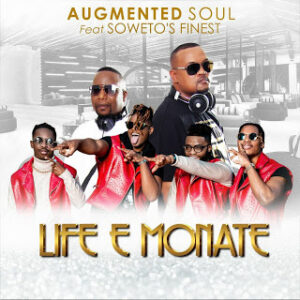 Augmented Soul – Life E Monate (Extended Version) Ft. Soweto’s Finest