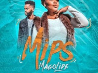 Mips – Magolide Ft. Dj Vitoto