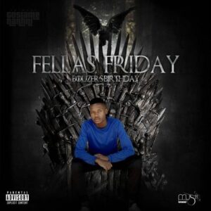 Music Fellas – Fellas Friday (Bouzer’s Birthday)