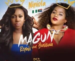 Niniola - Magun Remix ft Busiswa