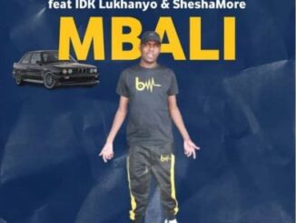 Six DreamChaser – Mbali Ft. IDK Lukhanyo & Sheshamore