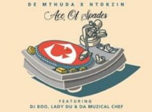 De Mthuda - Ace Of Spades Ft. Ntokzin