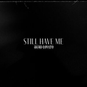 Demi Lovato - Still Have Me