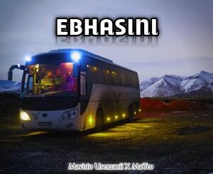 Mavisto Usenzanii – EBHASINI Ft. MuTeo