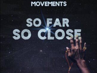 ALBUM: Movements – So Far So Close