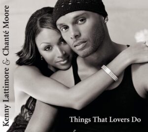 ALBUM: Kenny Lattimore & Chanté Moore – Things That Lovers Do