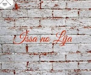 Issa no Lija – Arsonists Ft. Deejay Zuko no Mighty & West (Ungenile)