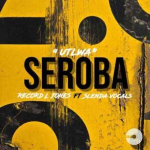 Record L Jones – Utlwa Seroba Ft. Slenda Vocals