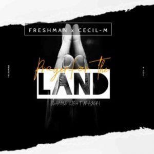 DJ Freshman – Prayer For The Land Ft. Cecil M