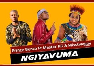 Prince Benza – Ngiyavuma Ft. Master KG & Misstwaggy