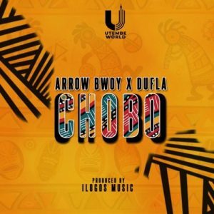 Arrow Bwoy – Chobo Ft. Dufla