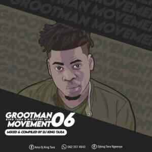 Dj King Tara – Grootman Movement Episode 6 Mix (Strictly King Tara)