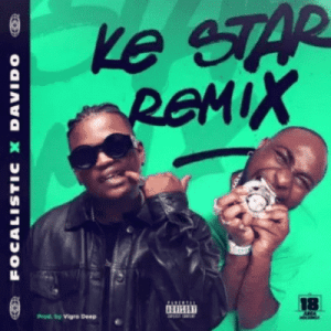 Focalistic – Ke Star (Remix) ft Davido