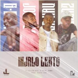 Jobe London – Injalo lento Ft. Killer Kau, Zuma & G-Snap