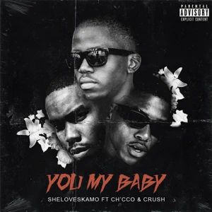 SHELOVESKAMO – You My Baby (feat. Crush! & Ch’cco)