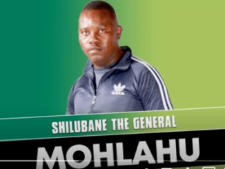 Shilubane The General – Mohlahu (Original Mix)