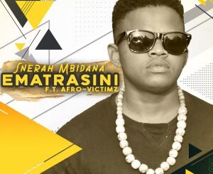 Snerah Mbidana – Ematrasini Ft. Afro Victimz