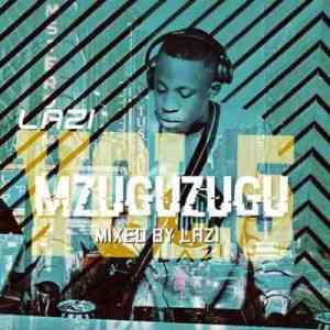 LAZI – MGUZUGUZU VOL.5 (Production Mix)