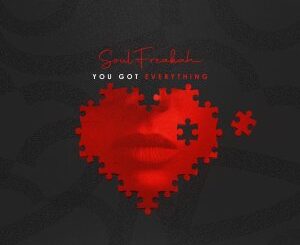 Soulfreakah – You Got Everything (Main Mix)