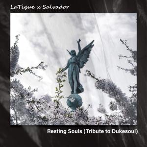 LaTique & Salvador – Resting Souls (Tribute to Dukesoul)